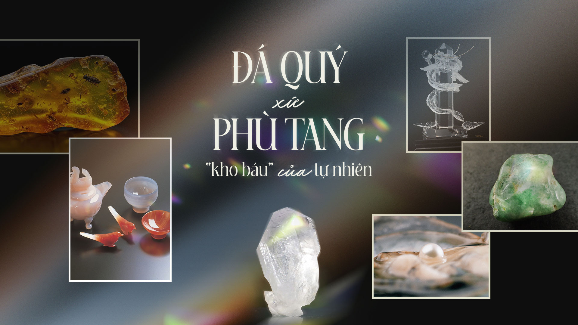 Đá quý xứ Phù Tang - “kho báu” của tự nhiên.