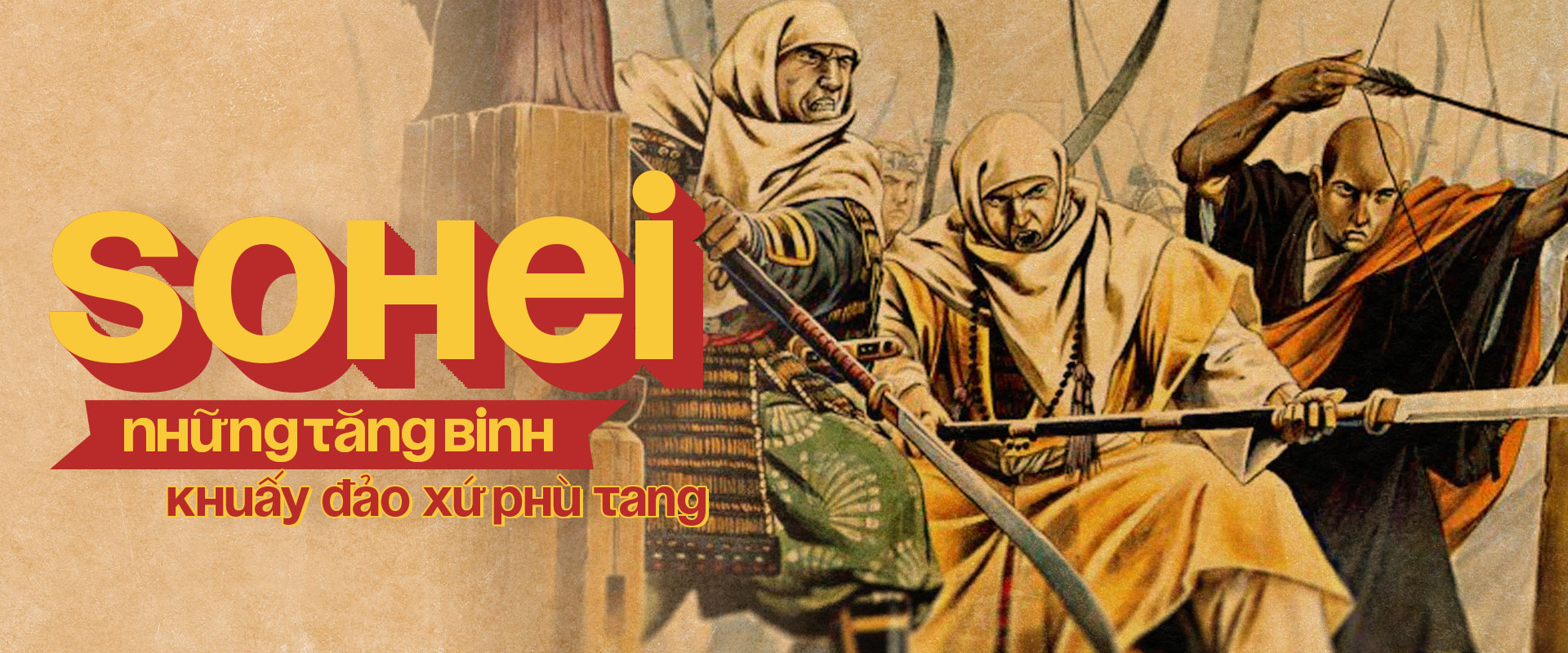 Sohei: Những tăng binh khuấy đảo xứ Phù Tang.