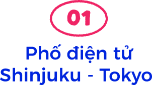 Phố điện tử Shinjuku - Tokyo