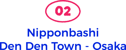 Nipponbashi Den Den Town - Osaka