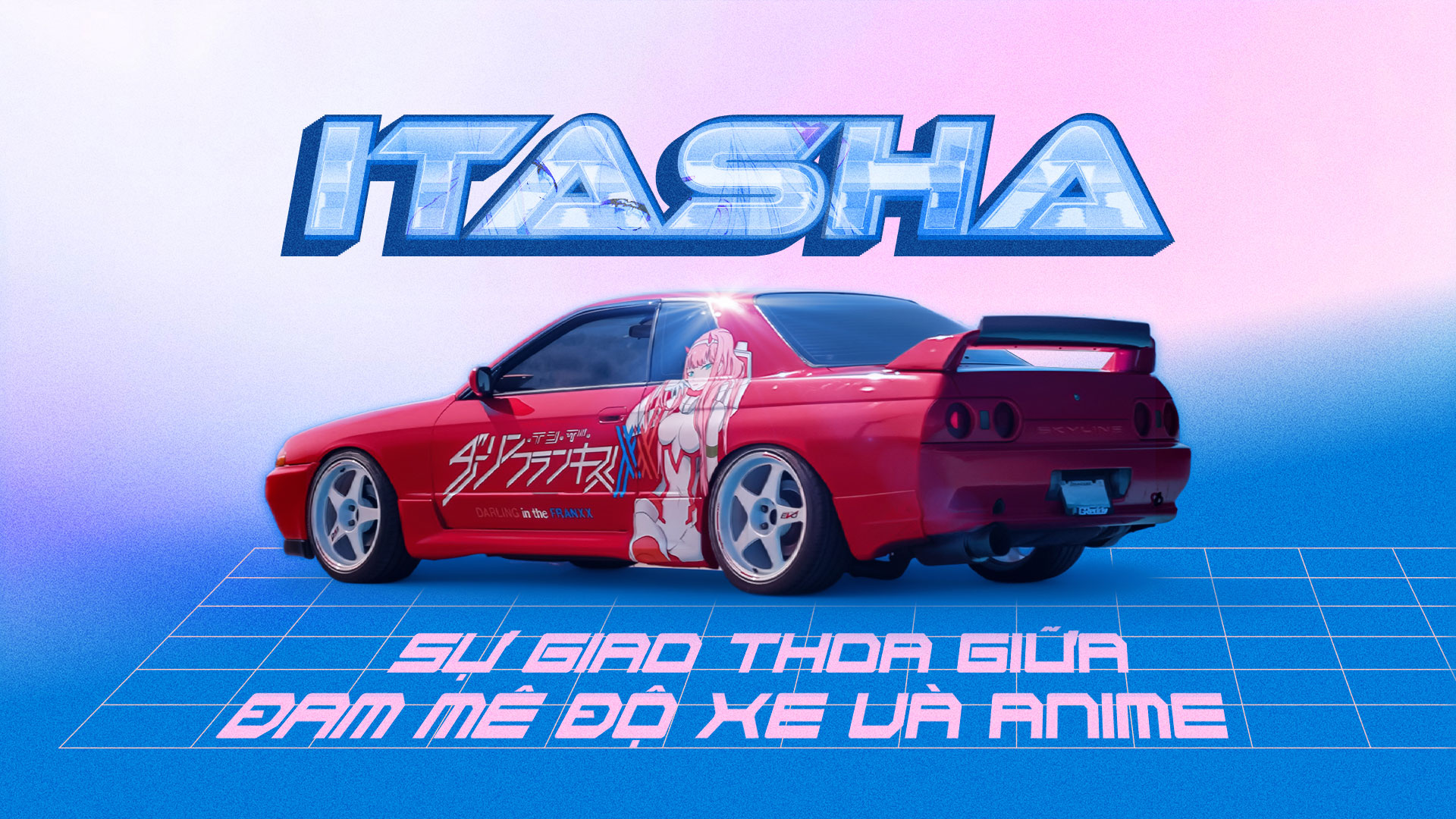 Itasha – Sự giao thoa giữa đam mê độ xe và anime.