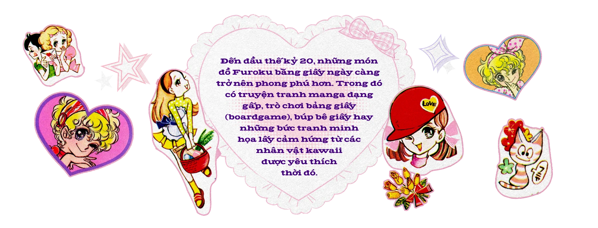 Đến đầu thế kỷ 20, những món đồ Furoku bằng giấy ngày càng trở nên phong phú hơn. Trong đó có truyện tranh manga dạng gấp, trò chơi bảng giấy (boardgame), búp bê giấy hay những bức tranh minh họa lấy cảm hứng từ các nhân vật kawaii được yêu thích thời đó.