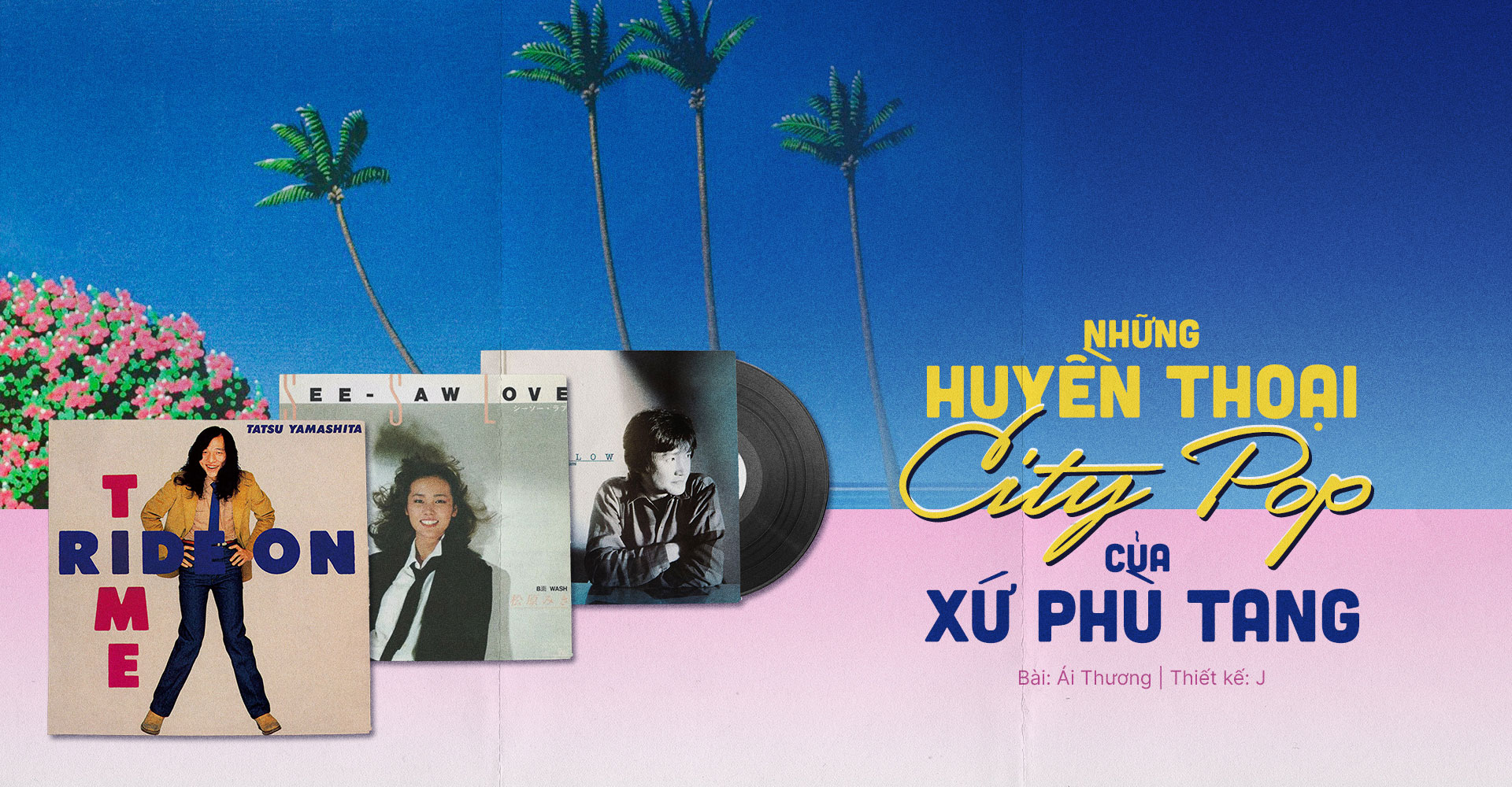 Những huyền thoại City Pop của xứ Phù Tang.